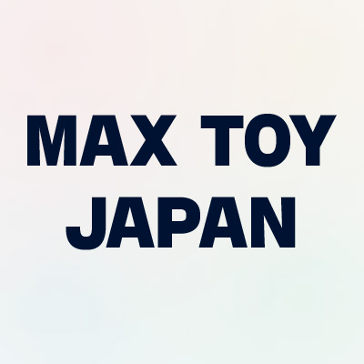 MAX TOY JAPAN